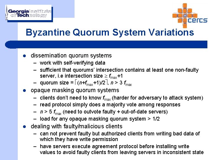 Byzantine Quorum System Variations l dissemination quorum systems – work with self-verifying data –