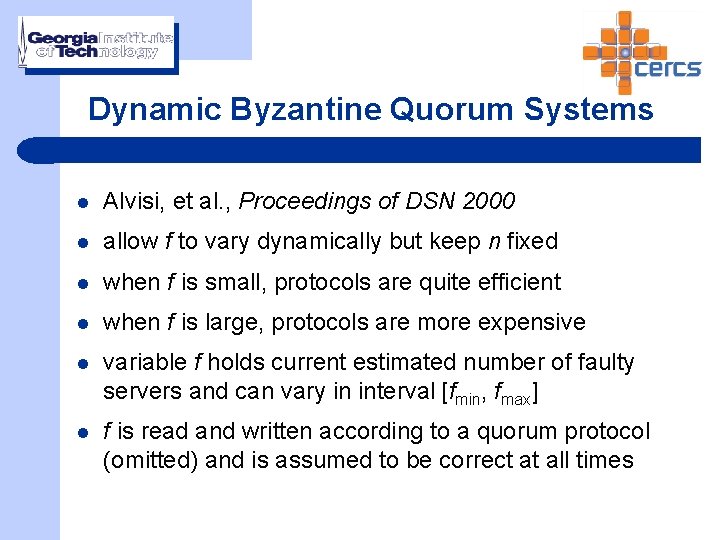 Dynamic Byzantine Quorum Systems l Alvisi, et al. , Proceedings of DSN 2000 l