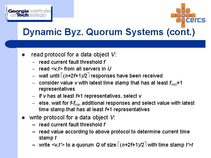 Dynamic Byz. Quorum Systems (cont. ) l read protocol for a data object V: