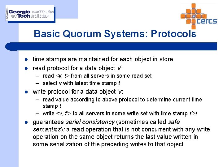 Basic Quorum Systems: Protocols l l time stamps are maintained for each object in