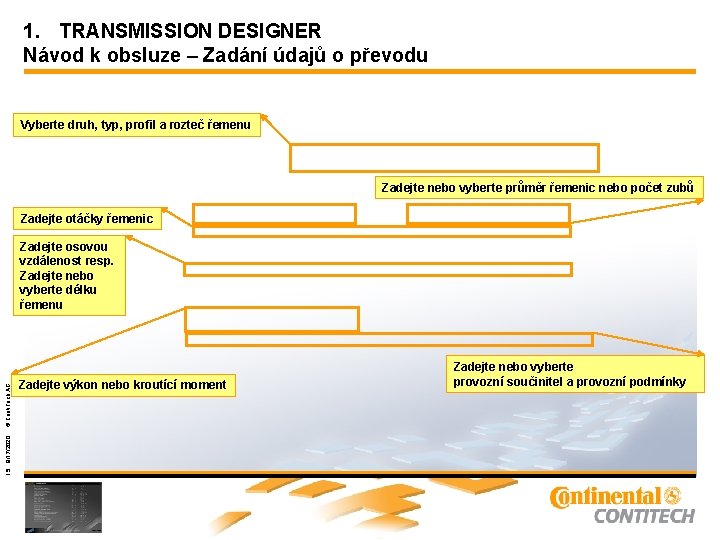 1. TRANSMISSION DESIGNER Návod k obsluze – Zadání údajů o převodu Vyberte druh, typ,