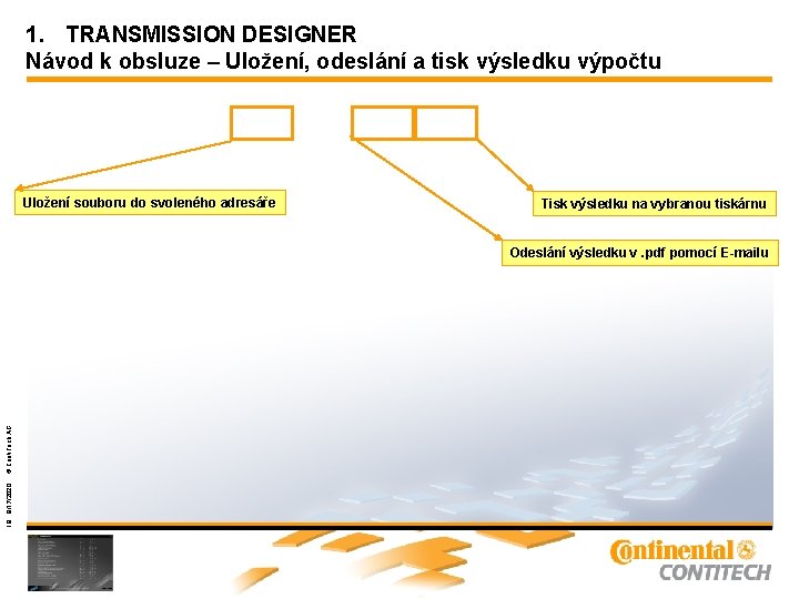 1. TRANSMISSION DESIGNER Návod k obsluze – Uložení, odeslání a tisk výsledku výpočtu Uložení