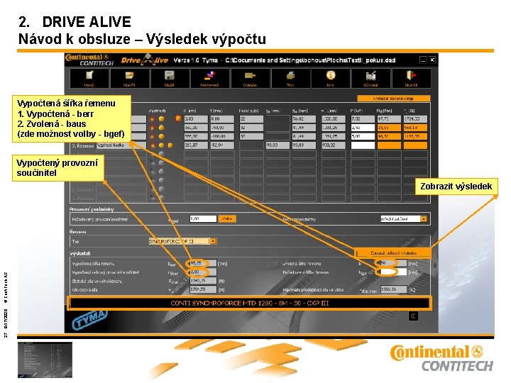 2. DRIVE ALIVE Návod k obsluze – Výsledek výpočtu Vypočtená šířka řemenu 1. Vypočtená