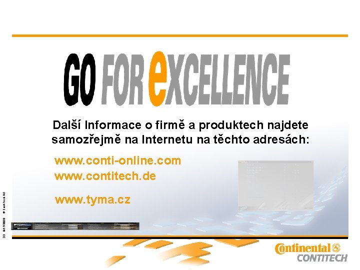 Další Informace o firmě a produktech najdete samozřejmě na Internetu na těchto adresách: www.