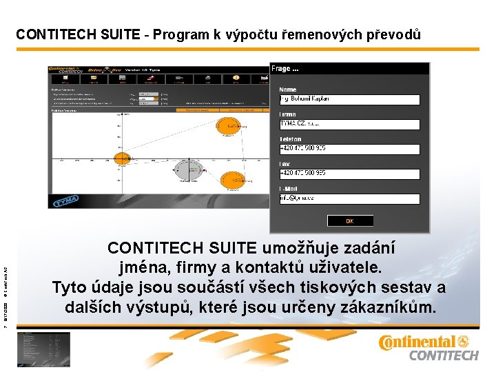 CONTITECH SUITE umožňuje zadání jména, firmy a kontaktů uživatele. Tyto údaje jsou součástí všech