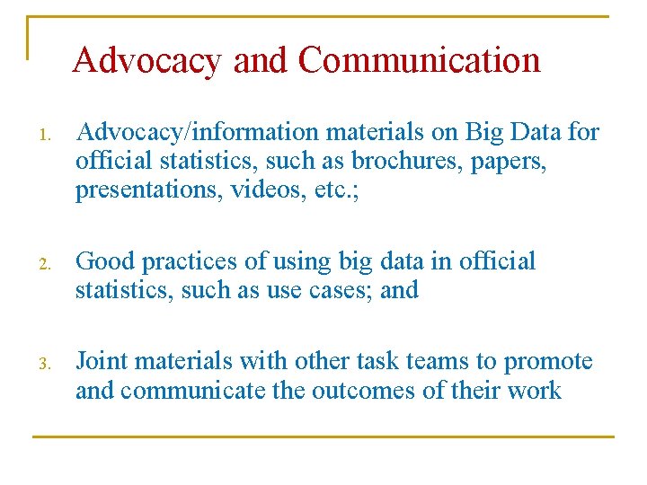 Advocacy and Communication 1. Advocacy/information materials on Big Data for official statistics, such as