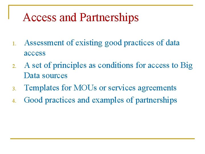 Access and Partnerships 1. 2. 3. 4. Assessment of existing good practices of data