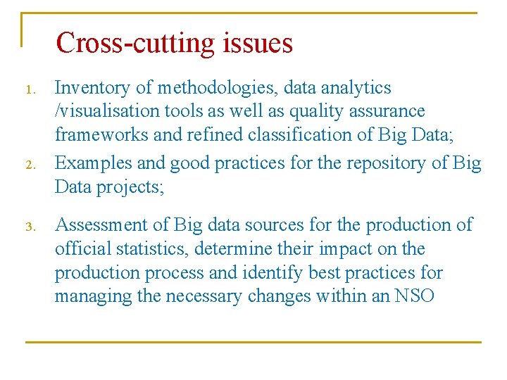 Cross-cutting issues 1. 2. 3. Inventory of methodologies, data analytics /visualisation tools as well