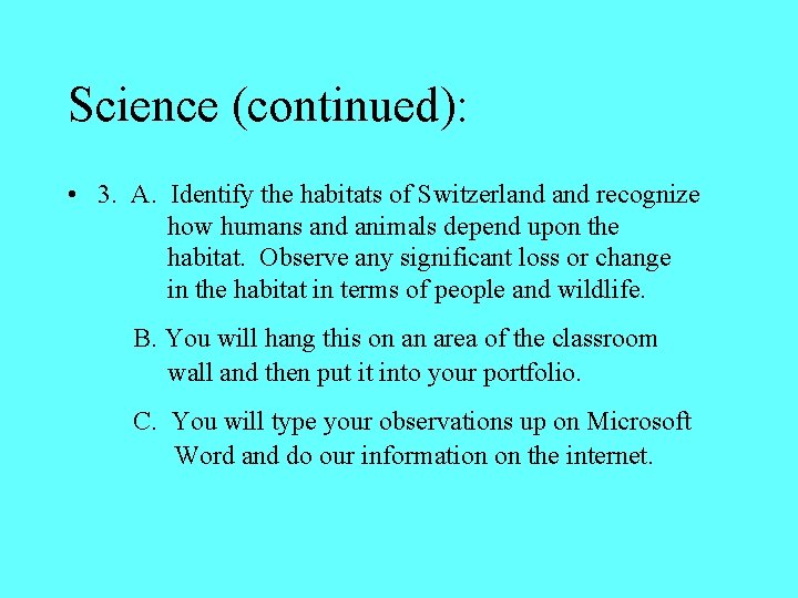 Science (continued): • 3. A. Identify the habitats of Switzerland recognize how humans and