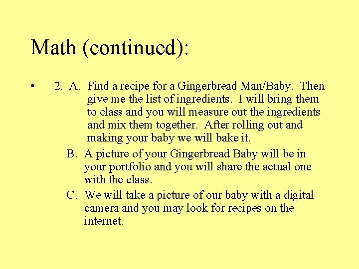 Math (continued): • 2. A. Find a recipe for a Gingerbread Man/Baby. Then give