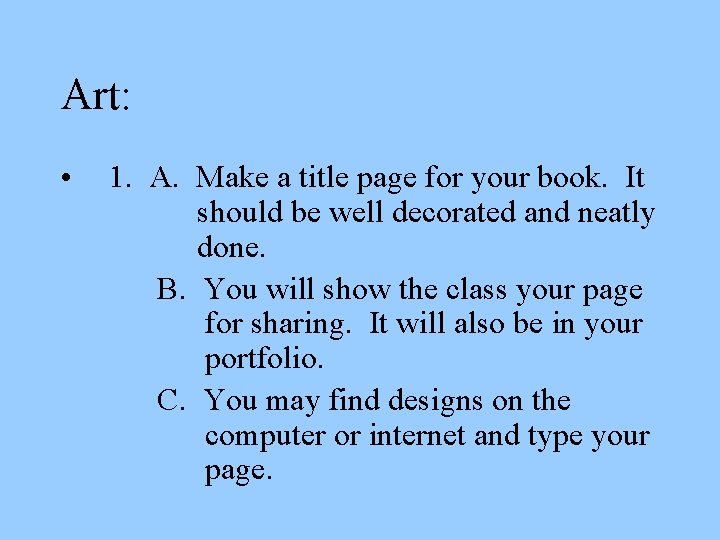 Art: • 1. A. Make a title page for your book. It should be