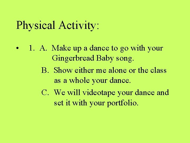 Physical Activity: • 1. A. Make up a dance to go with your Gingerbread
