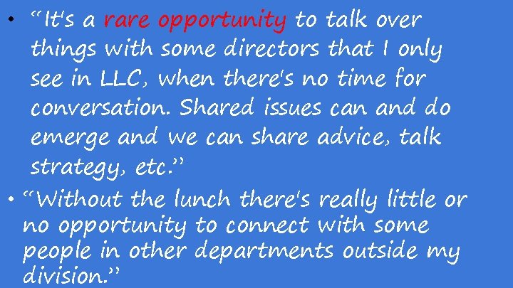  • “It's a rare opportunity to talk over things with some directors that