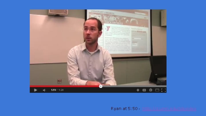 Ryan at 5: 50 - http: //z. umn. edu/idpvideo 