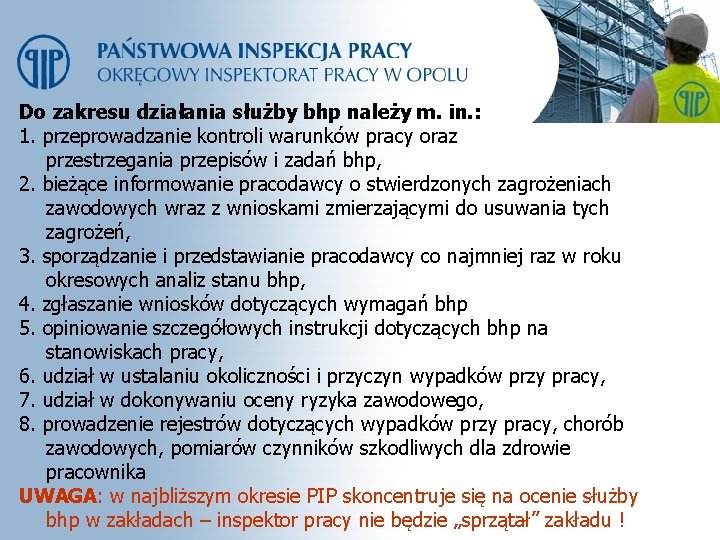 Do zakresu działania służby bhp należy m. in. : 1. przeprowadzanie kontroli warunków pracy