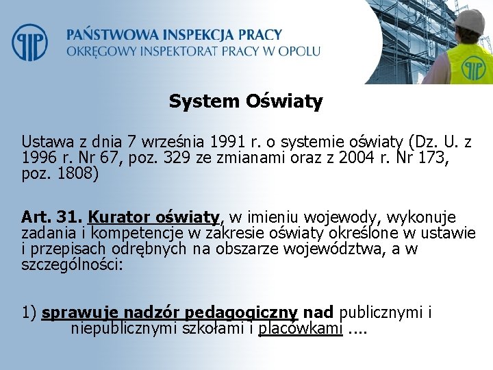 System Oświaty Ustawa z dnia 7 września 1991 r. o systemie oświaty (Dz. U.