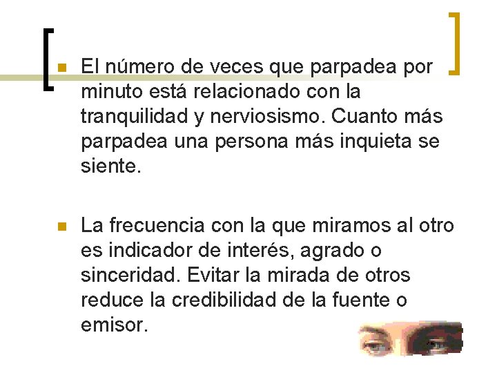 n El número de veces que parpadea por minuto está relacionado con la tranquilidad