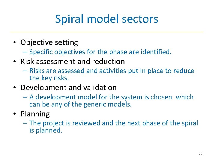 Spiral model sectors • Objective setting – Specific objectives for the phase are identified.