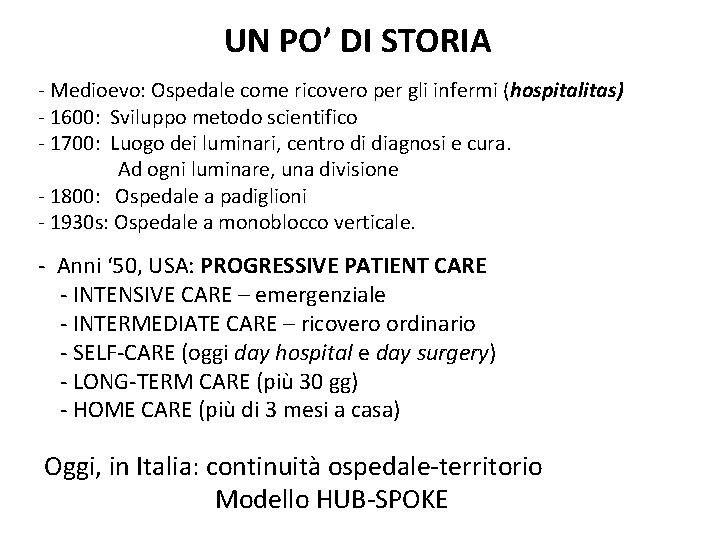 UN PO’ DI STORIA - Medioevo: Ospedale come ricovero per gli infermi (hospitalitas) -