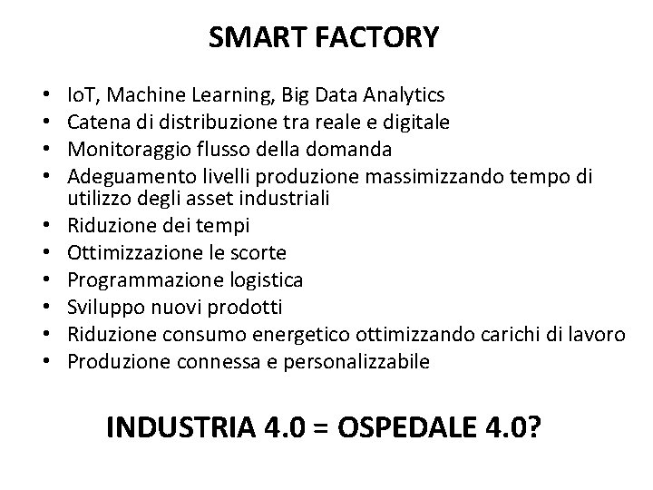 SMART FACTORY • • • Io. T, Machine Learning, Big Data Analytics Catena di