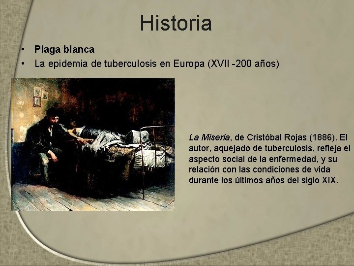 Historia • Plaga blanca • La epidemia de tuberculosis en Europa (XVII -200 años)