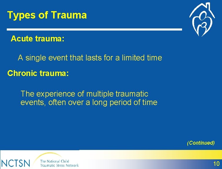 Types of Trauma Acute trauma: A single event that lasts for a limited time