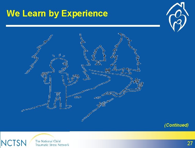 We Learn by Experience (Continued) 27 