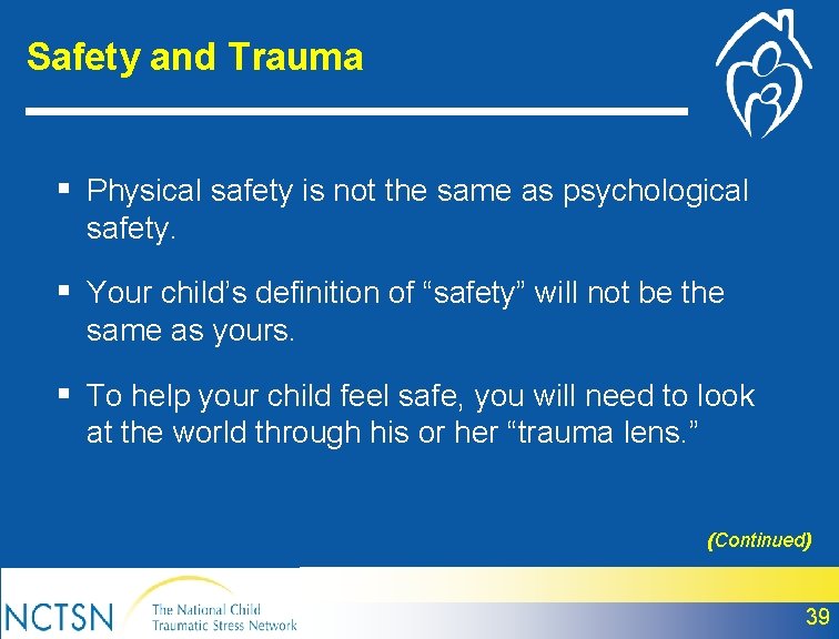 Safety and Trauma § Physical safety is not the same as psychological safety. §