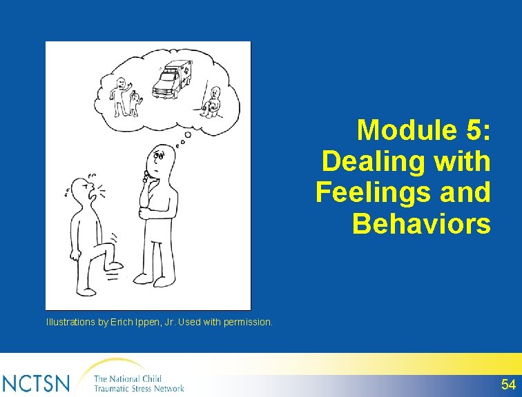 Module 5: Dealing with Feelings and Behaviors Illustrations by Erich Ippen, Jr. Used with