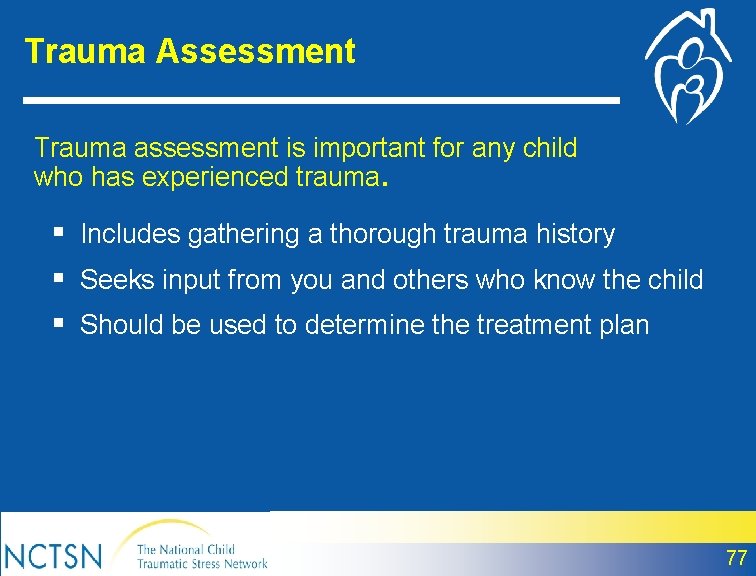 Trauma Assessment Trauma assessment is important for any child who has experienced trauma. §