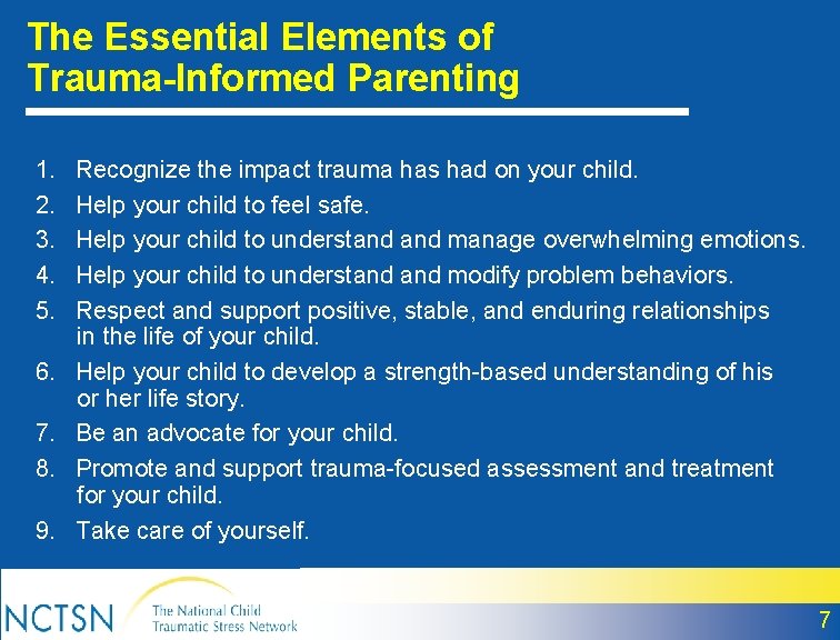 The Essential Elements of Trauma-Informed Parenting 1. 2. 3. 4. 5. 6. 7. 8.