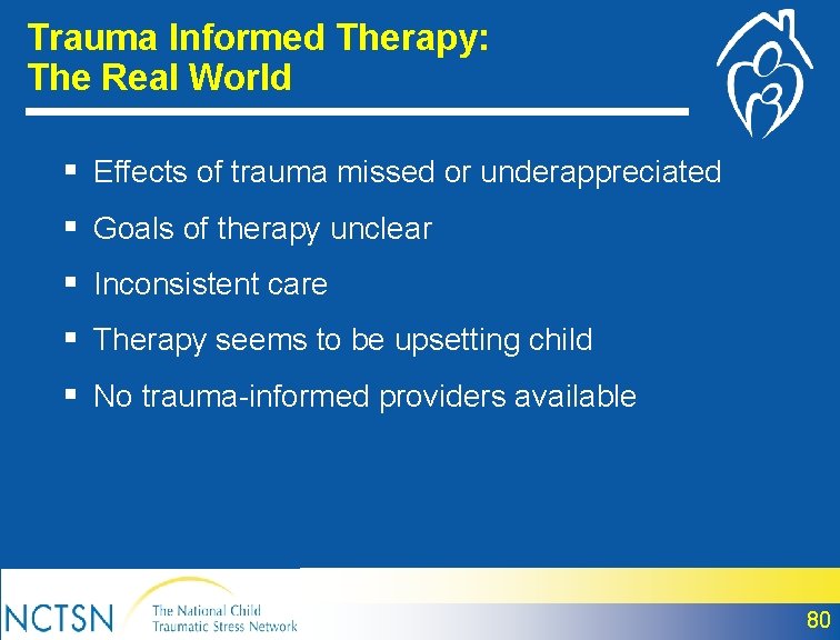 Trauma Informed Therapy: The Real World § Effects of trauma missed or underappreciated §
