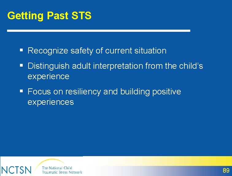 Getting Past STS § Recognize safety of current situation § Distinguish adult interpretation from
