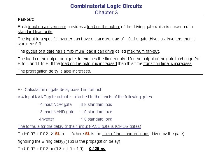 Combinatorial Logic Circuits Chapter 3 Fan-out: Each input on a given gate provides a Combinatorial Logic Circuits Chapter 3 Fan-out: Each input on a given gate provides a