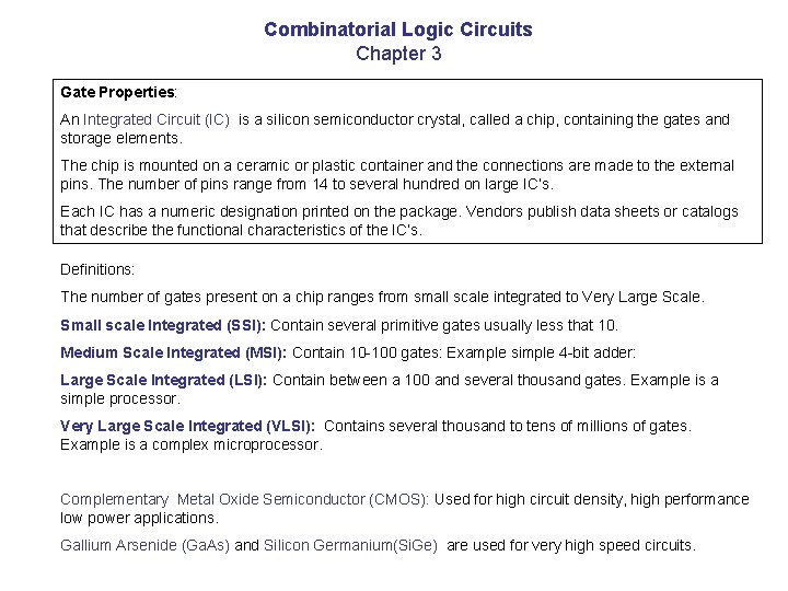 Combinatorial Logic Circuits Chapter 3 Gate Properties: An Integrated Circuit (IC) is a silicon Combinatorial Logic Circuits Chapter 3 Gate Properties: An Integrated Circuit (IC) is a silicon