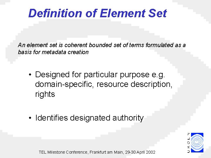 Definition of Element Set An element set is coherent bounded set of terms formulated