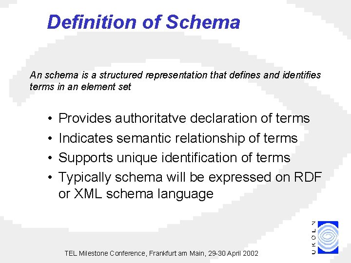 Definition of Schema An schema is a structured representation that defines and identifies terms