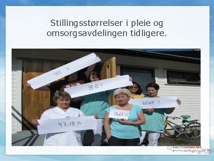 Stillingsstørrelser i pleie og omsorgsavdelingen tidligere. 