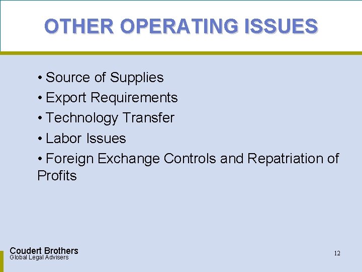 OTHER OPERATING ISSUES • Source of Supplies • Export Requirements • Technology Transfer •