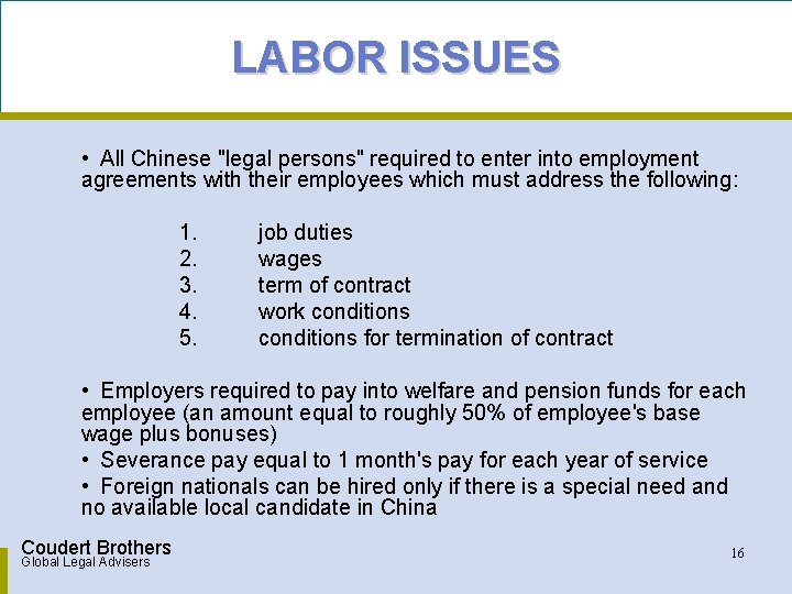 LABOR ISSUES • All Chinese "legal persons" required to enter into employment agreements with