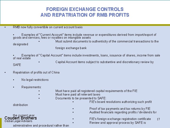 FOREIGN EXCHANGE CONTROLS AND REPATRIATION OF RMB PROFITS • RMB now fully convertible on