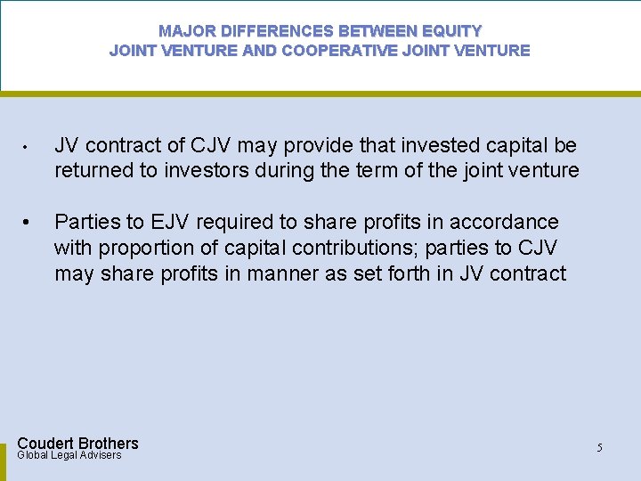 MAJOR DIFFERENCES BETWEEN EQUITY JOINT VENTURE AND COOPERATIVE JOINT VENTURE • JV contract of