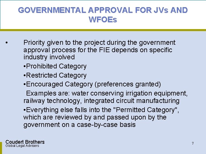 GOVERNMENTAL APPROVAL FOR JVs AND WFOEs • Priority given to the project during the