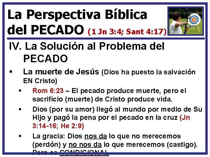 La Perspectiva Bíblica del PECADO (1 Jn 3: 4; Sant 4: 17) IV. La