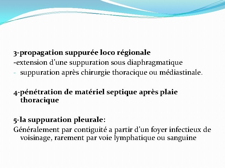 3 -propagation suppurée loco régionale -extension d’une suppuration sous diaphragmatique - suppuration après chirurgie
