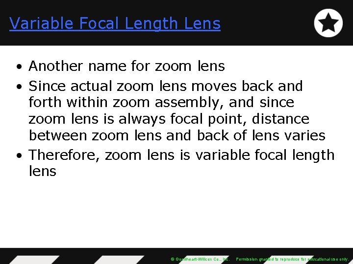 Variable Focal Length Lens • Another name for zoom lens • Since actual zoom