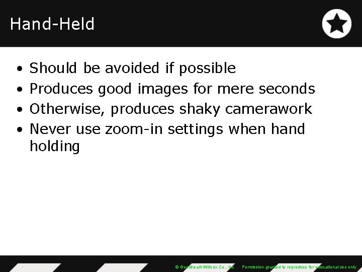 Hand-Held • • Should be avoided if possible Produces good images for mere seconds