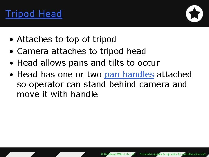 Tripod Head • • Attaches to top of tripod Camera attaches to tripod head