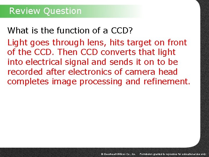 Review Question What is the function of a CCD? Light goes through lens, hits