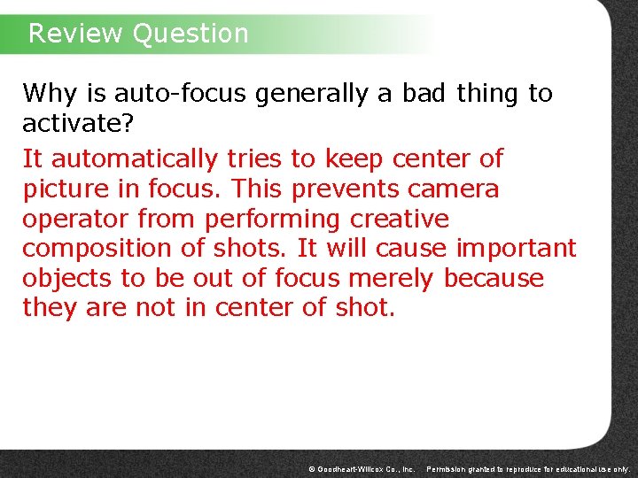 Review Question Why is auto-focus generally a bad thing to activate? It automatically tries